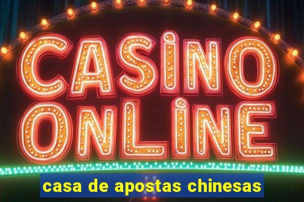 casa de apostas chinesas